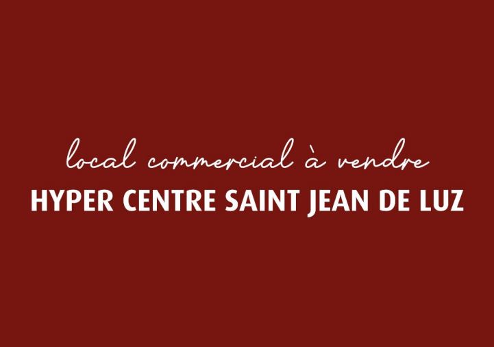 vente Local commercial Saint Jean De Luz