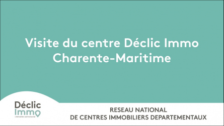 Visite du centre déclic immo charente-maritime ! Déclic immo