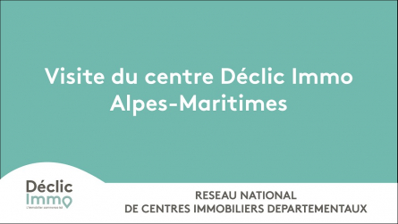 Visite du centre déclic immo alpes-maritimes ! Déclic immo