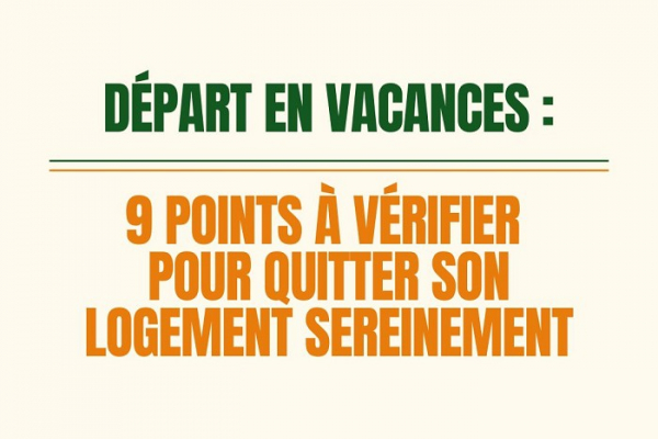 Départ en vacances : ce qu’il faut vérifier pour quitter son logement sereinement  Jeko immobilier