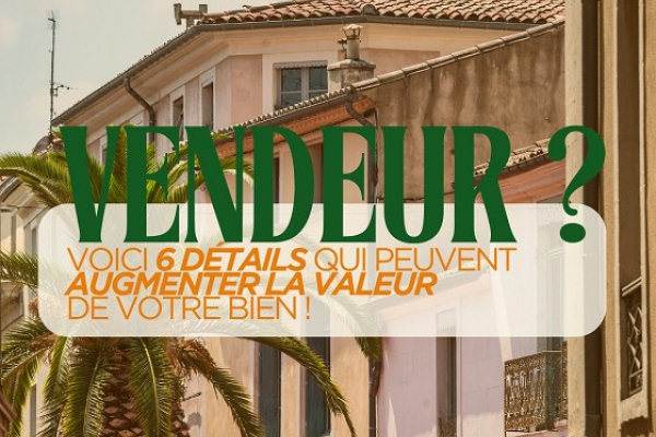 Vendeur ? voici 6 détails qui peuvent augmenter la valeur de votre bien ! Jeko immobilier