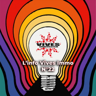 L'info vives immo n°22 : l'ia et l'immobilier : une révolution en marche, avec l'agent immobilier au coeur du changement Vives immobilier
