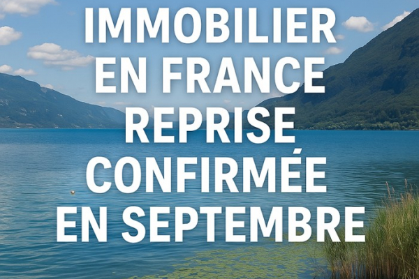 Immobilier français septembre 2025 : reprise confirmée Immersion immobilier