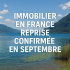 Immobilier français septembre 2025 : reprise confirmée Immersion immobilier